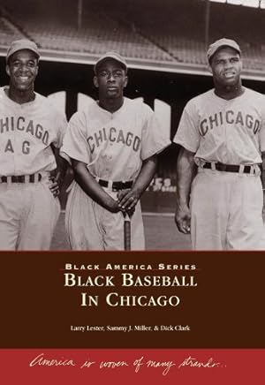 Seller image for Black Baseball In Chicago (Black America) by Larry Lester, Sammy J. Miller, Dick Clark [Paperback ] for sale by booksXpress