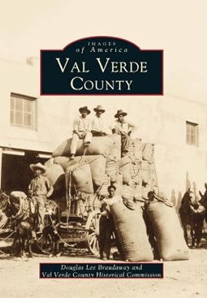 Seller image for Val Verde County (Images of America: Texas) by Douglas Lee Braudaway, Val Verde County Historical Commission [Paperback ] for sale by booksXpress
