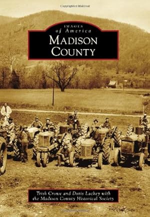Seller image for Madison County (Images of America) by Crowe, Trish, Lackey, Doris, Madison County Historical Society [Paperback ] for sale by booksXpress