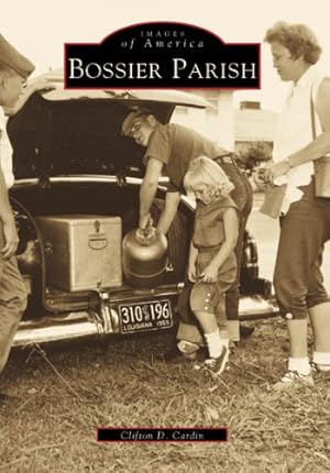 Seller image for Bossier Parish (Images of America: Louisiana) by Cardin, Clifton D. [Paperback ] for sale by booksXpress