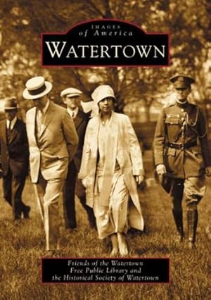 Seller image for Watertown (MA) (Images of America) by Friends of the Watertown Free Public Library, The Historical Society of Watertown [Paperback ] for sale by booksXpress