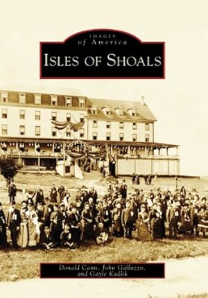 Seller image for Isles of Shoals (NH) (Images of America) by Donald Cann, Gayle Kadlik, John Galluzzo [Paperback ] for sale by booksXpress