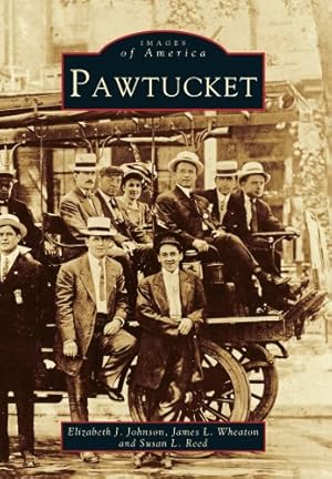 Seller image for Pawtucket (RI) (Images of America) by Johnson, Elizabeth J., Wheaton, James L., Reed, Susan L. [Paperback ] for sale by booksXpress