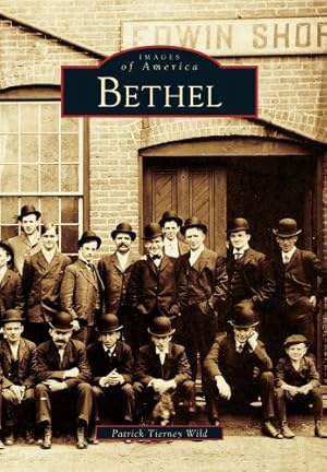 Seller image for Bethel (Images of America) by Wild, Patrick Tierney [Paperback ] for sale by booksXpress