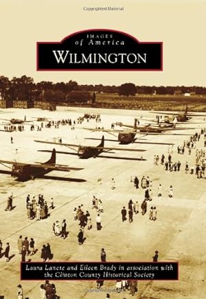 Seller image for Wilmington (Images of America) by Lanese, Laura, Brady, Eileen, Clinton County Historical Society [Paperback ] for sale by booksXpress