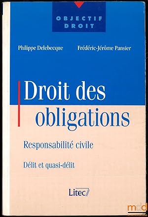 Imagen del vendedor de DROIT DES OBLIGATIONS: Responsabilit civile, Dlit et quasi-dlit, coll.Objectif Droit a la venta por La Memoire du Droit