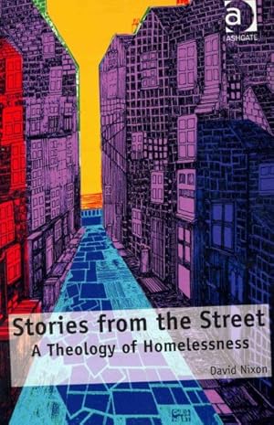 Immagine del venditore per Stories from the Street : A Theology of Homelessness venduto da GreatBookPrices