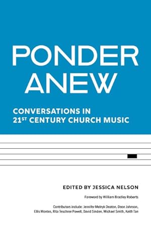 Bild des Verkufers fr Ponder Anew : Conversations in 21st Century Church Music zum Verkauf von GreatBookPricesUK
