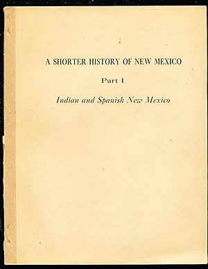 A Shorter History of New Mexico, Part 1, Indian and Spanish New Mexico