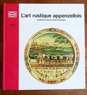 Imagen del vendedor de L'art rustique appenzellois. a la venta por La Bergerie