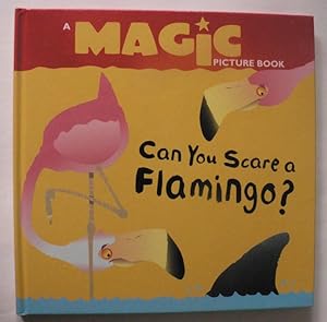 Bild des Verkufers fr Can You Scare a Flamingo? (A Magic Picture Book) zum Verkauf von Antiquariat UPP