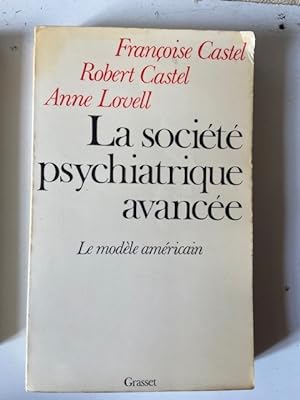 Immagine del venditore per La Socit Psychiatrique Avance - Le Modle Amricain venduto da Librairie Axel Benadi