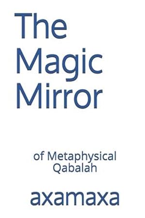 Immagine del venditore per The Magic Mirror: Of Metaphysical Qabalah venduto da GreatBookPrices
