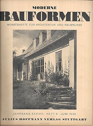 Bild des Verkufers fr Moderne Bauformen. Monatshefte fr Architektur und Raumkunst. Jahrgang XXXVIII - Heft 6 - Juni 1939. zum Verkauf von Antiquariat Bibliomania