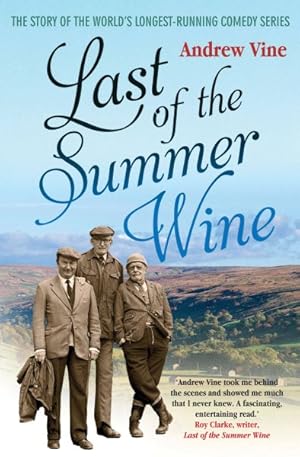 Immagine del venditore per Last of the Summer Wine : The Story of the World's Longest-running Comedy Series venduto da GreatBookPrices