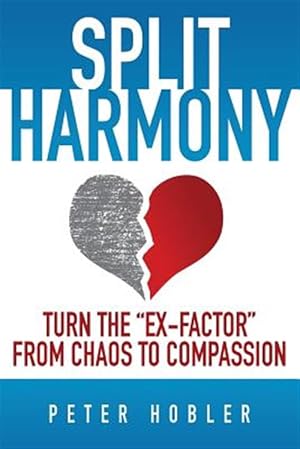 Seller image for Split Harmony: Turn The "Ex-Factor" from Chaos to Compassion for sale by GreatBookPrices