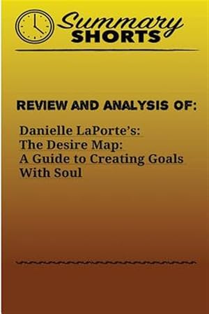 Bild des Verkufers fr Review and Analysis of the Desire Map : A Guide to Creating Goals With Soul zum Verkauf von GreatBookPrices