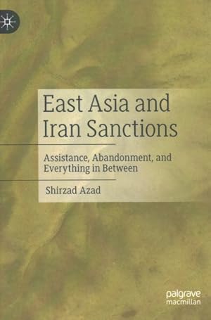 Immagine del venditore per East Asia and Iran Sanctions : Assistance, Abandonment, and Everything in Between venduto da GreatBookPrices