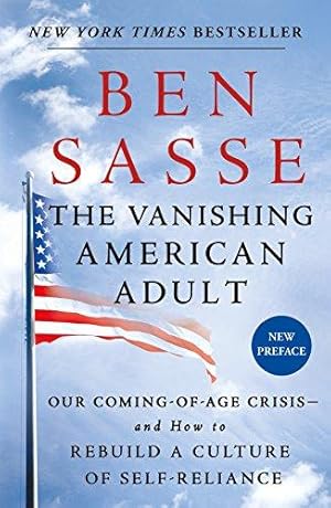 Bild des Verkufers fr The Vanishing American Adult: Our Coming-Of-Age Crisis--And How to Rebuild a Culture of Self-Reliance zum Verkauf von WeBuyBooks