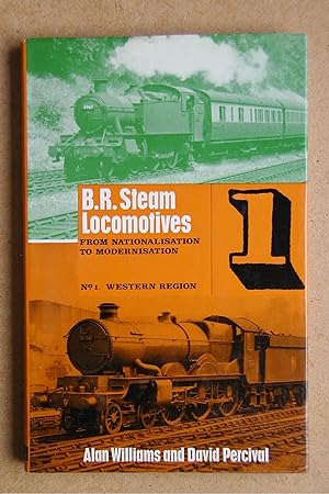 Seller image for BR Steam Locomotives from Nationalisation to Modernisation. No. 1. Western Region. for sale by N. G. Lawrie Books