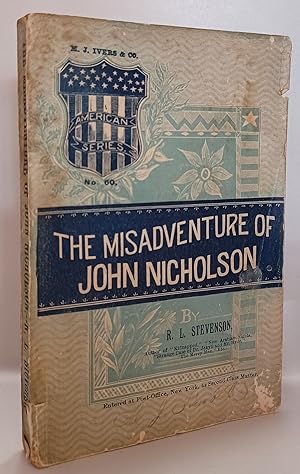 The Misadventure of John Nicholson. With: A Playwright's Daughter (2 novels in one volume)