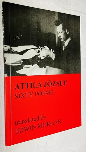 Image du vendeur pour Attila Jozsef: Sixty Poems mis en vente par Hadwebutknown
