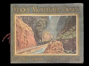 Rocky Mountain Views on the Rio Grande, "Scenic Line of the World"