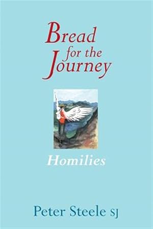 Seller image for Bread for the Journey: Homilies for sale by GreatBookPrices