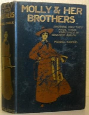 Seller image for Molly and Her Brothers - showing how they found their fortunes at Boulder Gulch for sale by Washburn Books