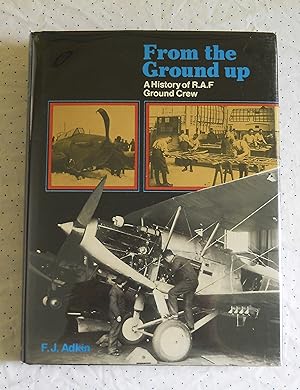 From the Ground Up, A History of RAF Ground Crew