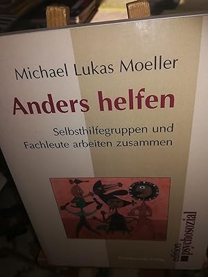 Seller image for Anders helfen, Selbsthilfegruppen und Fachleute arbeiten zusammen for sale by Verlag Robert Richter