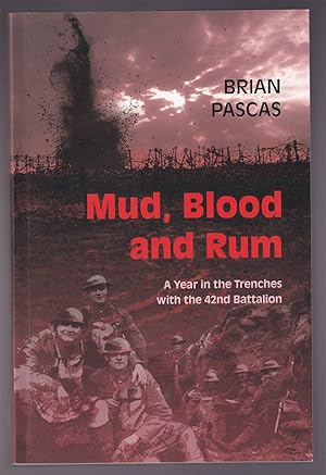 Seller image for Mud, Blood, and Rum A Year in the Trenches with the 42nd Battalion for sale by Riverwash Books (IOBA)