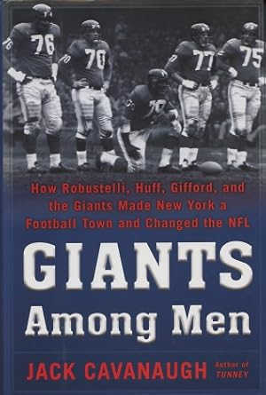 Seller image for Giants Among Men: How Robustelli, Huff, Gifford, and the Giants Made New York a Football Town and Changed the NFL for sale by Kenneth A. Himber