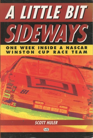 Little Bit Sideways: One Week Inside a Nascar Winston Cup Race Team