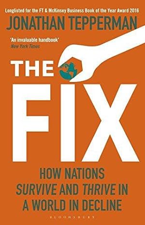 Seller image for The Fix: How Nations Survive and Thrive in a World in Decline for sale by WeBuyBooks