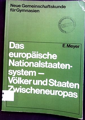 Immagine del venditore per Das europische Nationalstaatensystem - Vlker und Staaten Zwischeneuropas Neue Gemeinschaftskunde fr Gymnasien. venduto da books4less (Versandantiquariat Petra Gros GmbH & Co. KG)