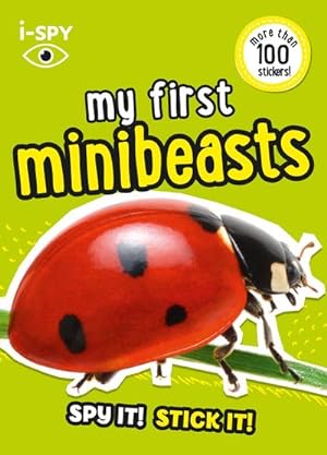 Seller image for i-SPY My First Minibeasts : Spy it! Stick it! for sale by Smartbuy