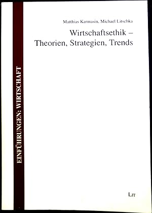 Seller image for Wirtschaftsethik - Theorien, Strategien, Trends. Einfhrungen : Wirtschaft. for sale by books4less (Versandantiquariat Petra Gros GmbH & Co. KG)