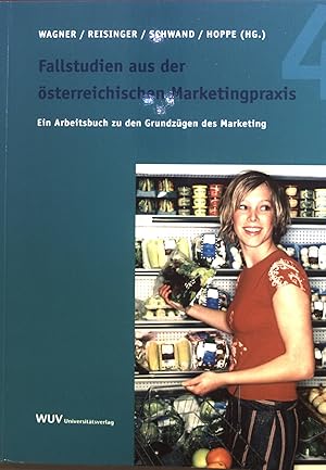 Bild des Verkufers fr Fallstudien aus der sterreichischen Marketingpraxis : Ein Arbeitsbuch zu den Grundzgen des Marketing. zum Verkauf von books4less (Versandantiquariat Petra Gros GmbH & Co. KG)