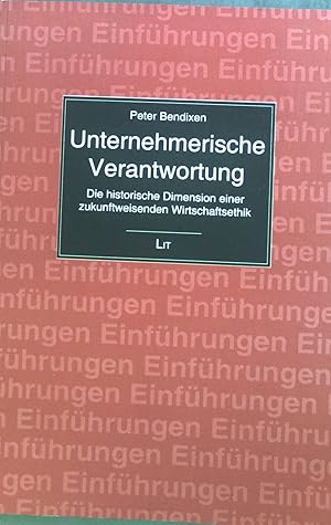 Imagen del vendedor de Unternehmerische Verantwortung : Die historische Dimension einer zukunftweisenden Wirtschaftsethik. a la venta por books4less (Versandantiquariat Petra Gros GmbH & Co. KG)