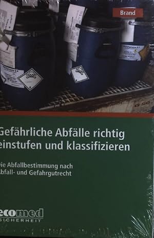 Bild des Verkufers fr Gefhrliche Abflle richtig einstufen und klassifizieren : die Abfallbestimmung nach Abfall- und Gefahrgutrecht. (Neuwertiger Zustand) zum Verkauf von books4less (Versandantiquariat Petra Gros GmbH & Co. KG)