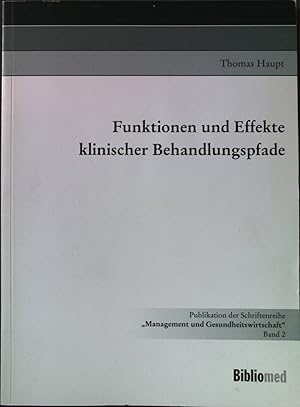 Bild des Verkufers fr Funktionen und Effekte klinischer Behandlungspfade. Publikation der Schriftenreihe "Management und Gesundheitswirtschaft" ; Bd. 2 zum Verkauf von books4less (Versandantiquariat Petra Gros GmbH & Co. KG)