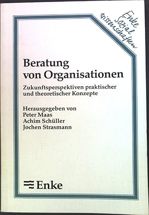 Seller image for Beratung von Organisationen : Zukunftsperspektiven praktischer und theoretischer Konzepte. for sale by books4less (Versandantiquariat Petra Gros GmbH & Co. KG)