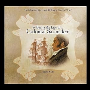 Bild des Verkufers fr A Day in the Life of a Colonial Sailmaker (Paperback or Softback) zum Verkauf von BargainBookStores