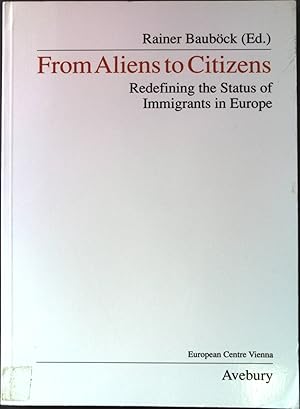 Seller image for From Aliens to Citizens: Redefining the Status of Immigrants in Europe Public Policy and Social Welfare for sale by books4less (Versandantiquariat Petra Gros GmbH & Co. KG)