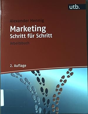 Image du vendeur pour Marketing Schritt fr Schritt : Arbeitsbuch. UTB ; 8711 mis en vente par books4less (Versandantiquariat Petra Gros GmbH & Co. KG)