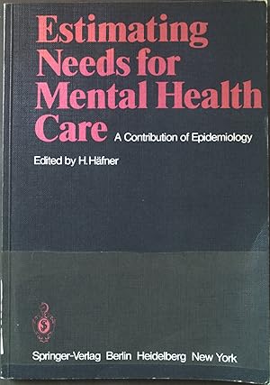 Bild des Verkufers fr Estimating needs for mental health care : a contribution of epidemiology. zum Verkauf von books4less (Versandantiquariat Petra Gros GmbH & Co. KG)