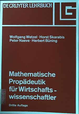 Bild des Verkufers fr Mathematische Propdeutik fr Wirtschaftswissenschaftler. de-Gruyter-Lehrbuch zum Verkauf von books4less (Versandantiquariat Petra Gros GmbH & Co. KG)