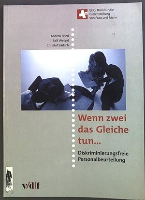 Immagine del venditore per Wenn zwei das Gleiche tun . : Diskriminierungsfreie Personalbeurteilung. venduto da books4less (Versandantiquariat Petra Gros GmbH & Co. KG)