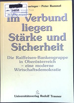 Seller image for Im Verbund liegen Strke und Sicherheit : Die Raiffeisen-Bankengruppe in Obersterreich - eine moderne Wirtschaftsdemokratie. for sale by books4less (Versandantiquariat Petra Gros GmbH & Co. KG)